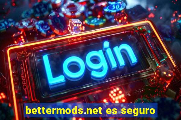 bettermods.net es seguro